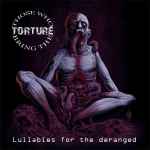 THOSE WHO BRING THE TORTURE - Lullabies for the Deranged CD